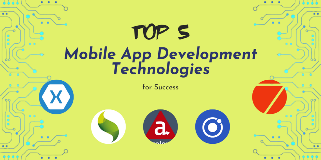 Top 5 Mobile App Development Technologies for Success