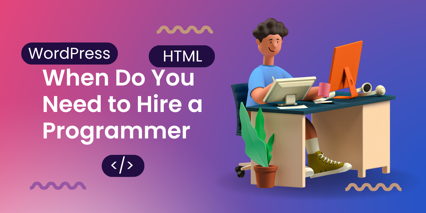 When Do You Need to Hire a Programmer