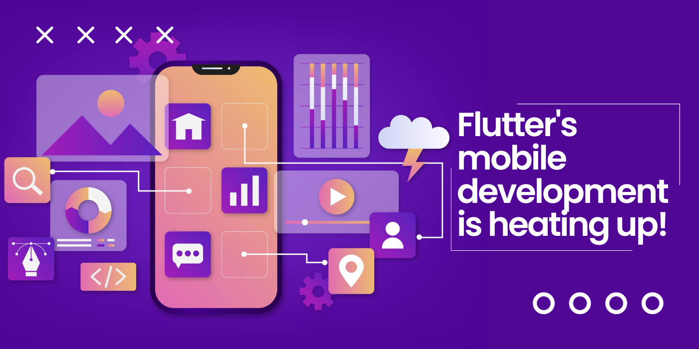 Flutter’s Mobile Development Is Heating Up!
