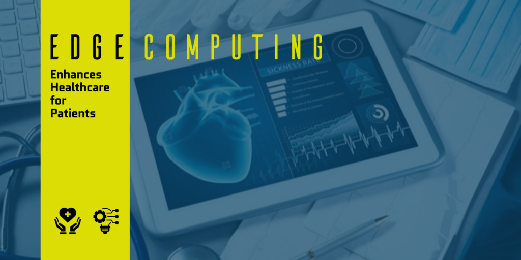 Edge Computing Enhances Healthcare for Patients
