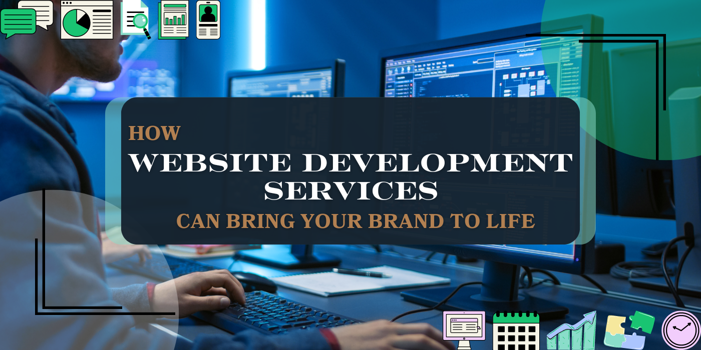 How Website Development Services Can Bring Your Brand to Life